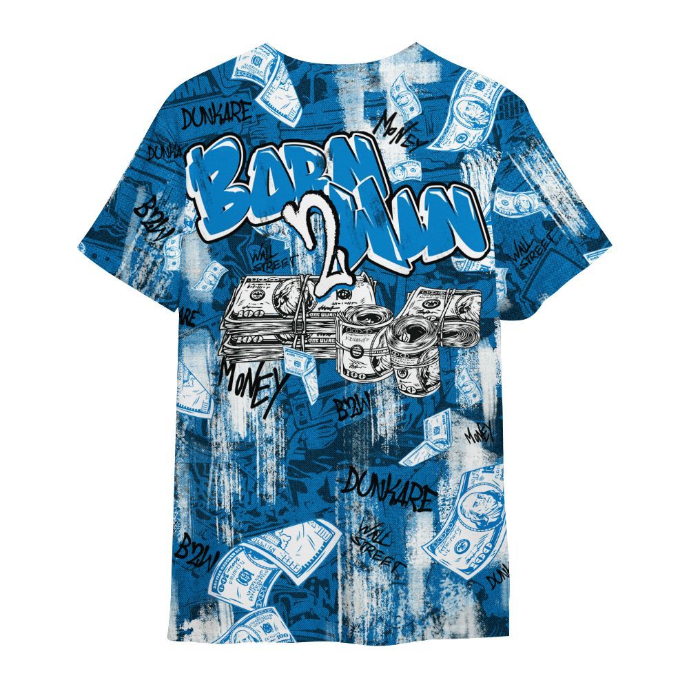 Shirt To Match Industrial Blue 4s - Born To Win Money Military Blue 4s All Over Print