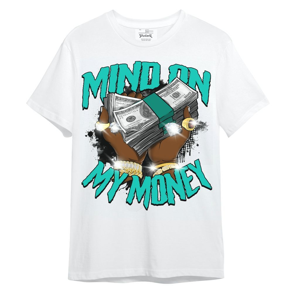 Shirt To Match Dunk Low Clear Jade - Mind On My Money Graphic Unisex Shirt