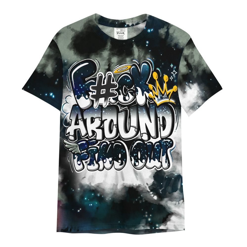 Shirt To Match Air Foamposite One Galaxy - Tie Dye FK Around Find Out All Over Print