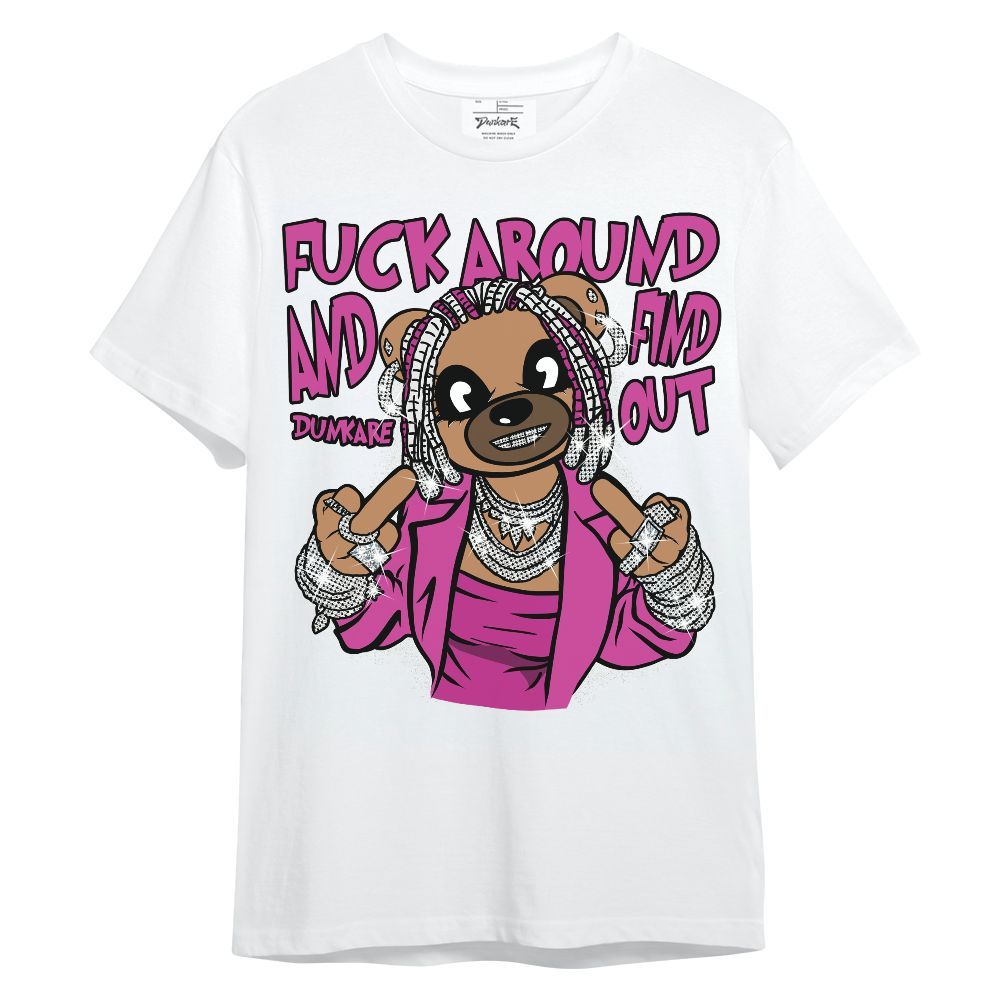 Shirt To Match Dunk Low Active Fuchsia - F#ck Around Bear Bear Unisex Shirt