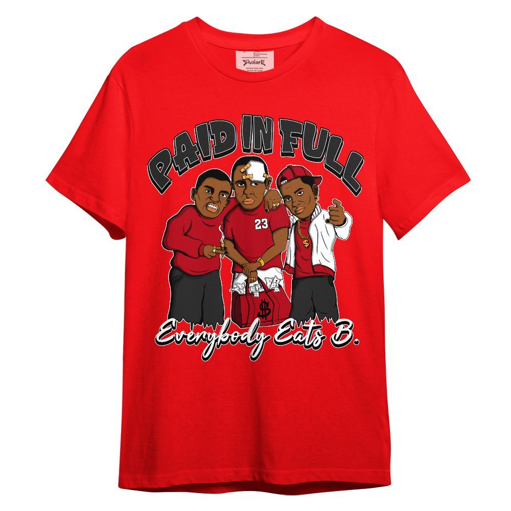 Shirt To Match Bred Velvet 11s - Funny Everybody Paid In Full Retro Unisex Shirt