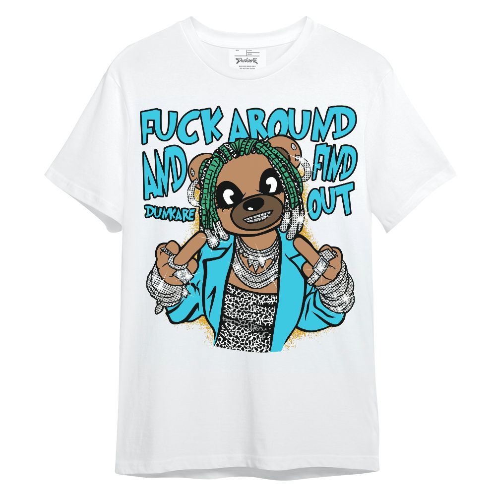 Shirt To Match Dunk Chunky Dunky - F#ck Around Bear Bear Unisex Shirt