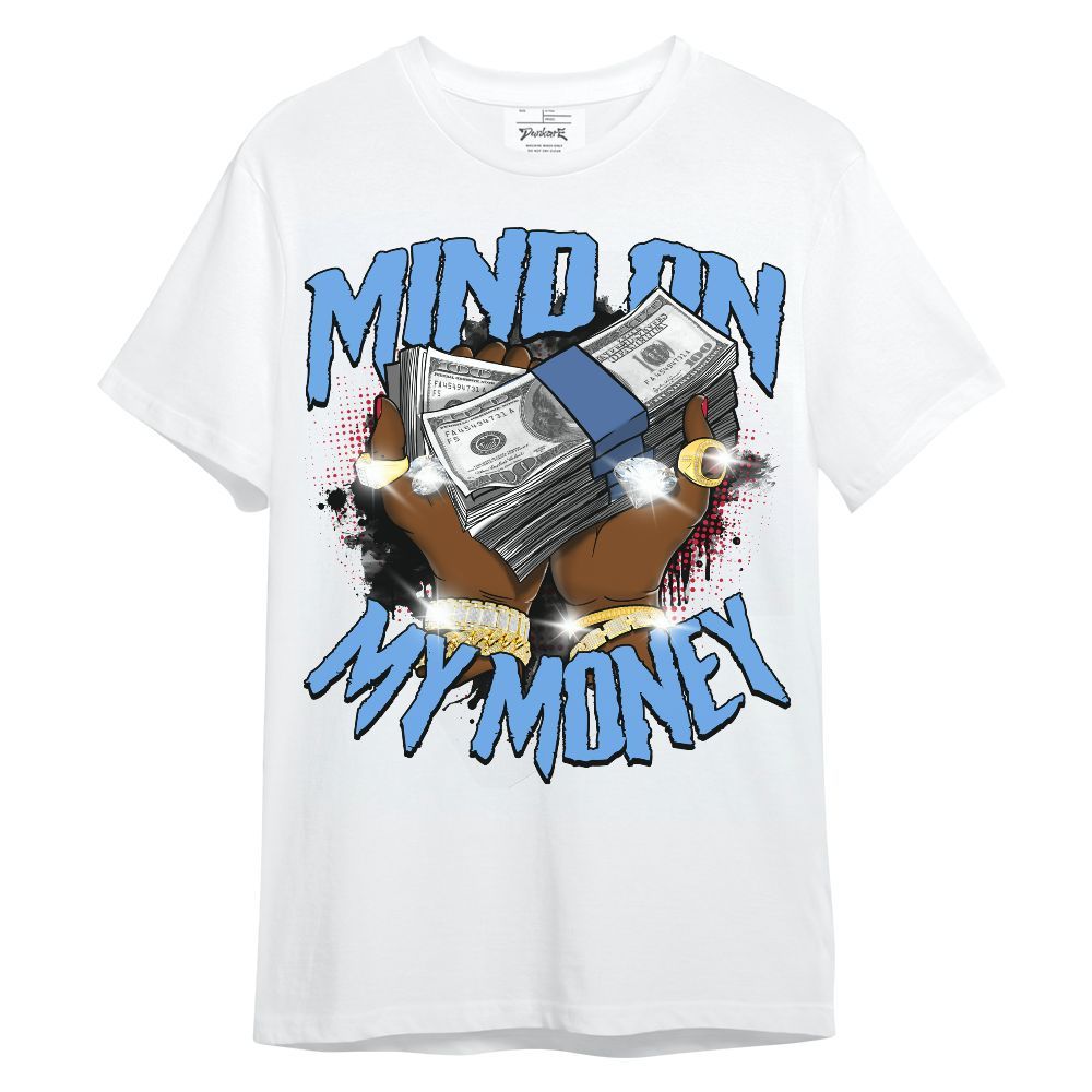 Shirt To Match University Blue 6s - Mind On My Money Graphic Unisex Shirt