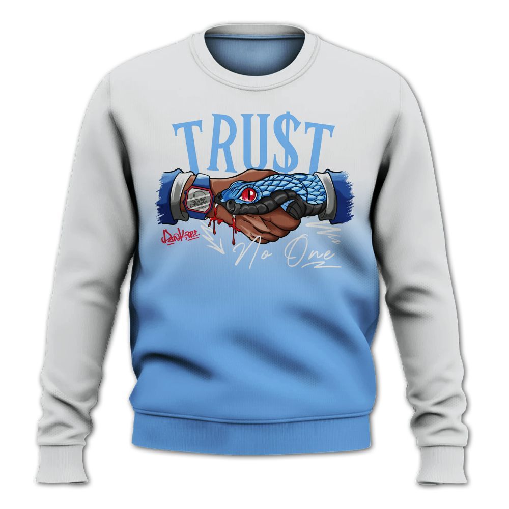 Sweatshirt To Match University Blue 6s - Snake Trust No One Drip All Over Print