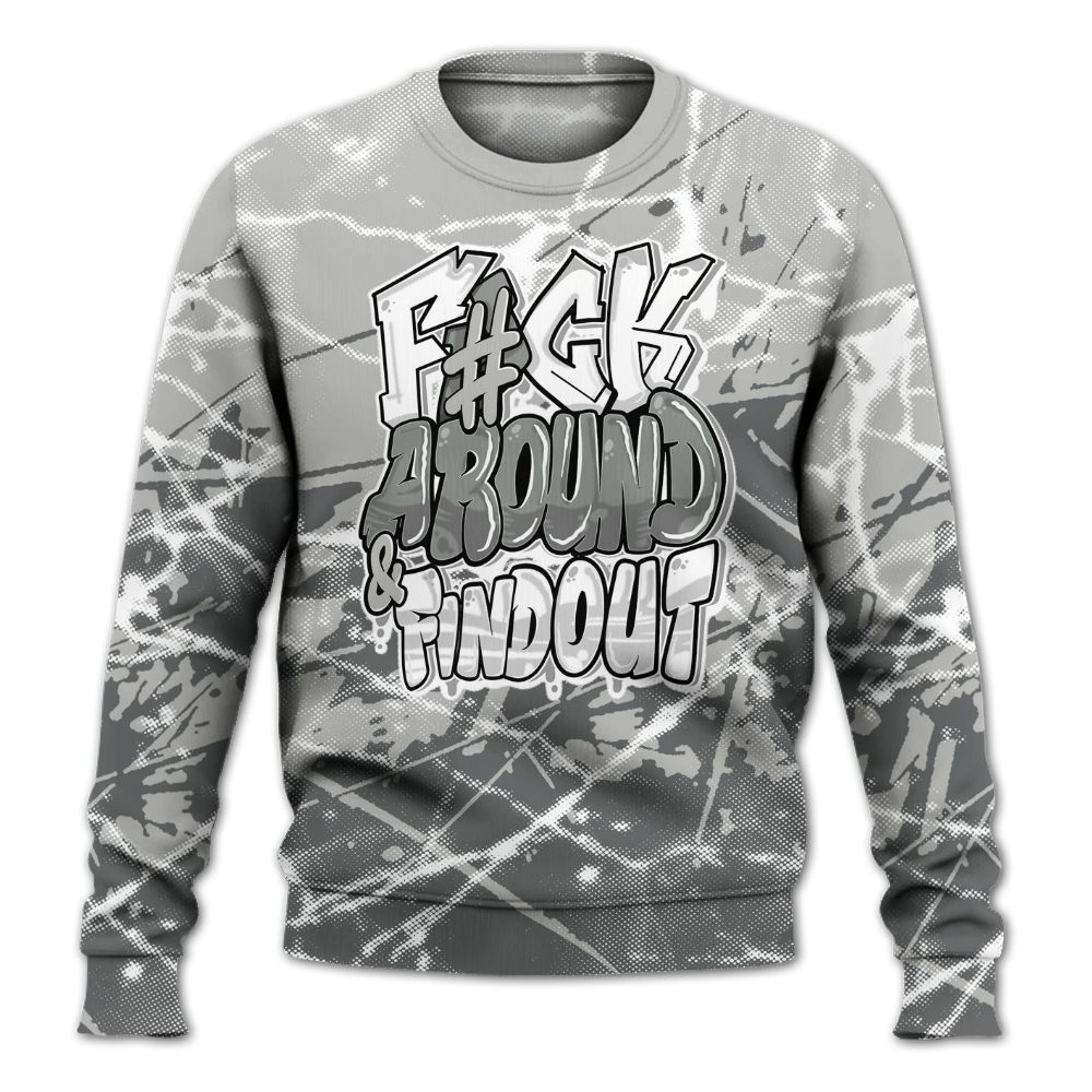 Sweatshirt To Match Retro Wet Cement 4s - F Around Find Out Graphic Profound All Over Print