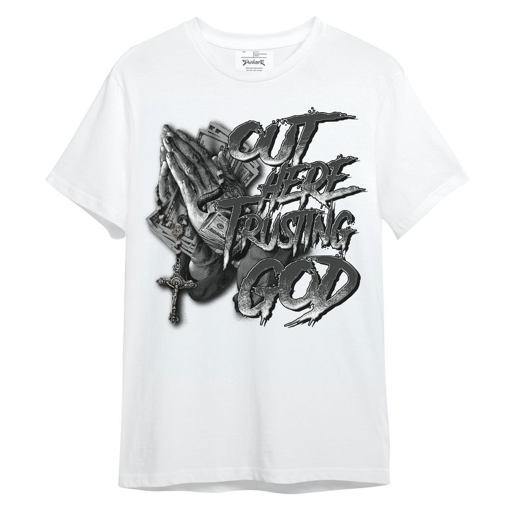 Shirt To Match White Thunder 4s - Out Here Trusting God Money Unisex Shirt