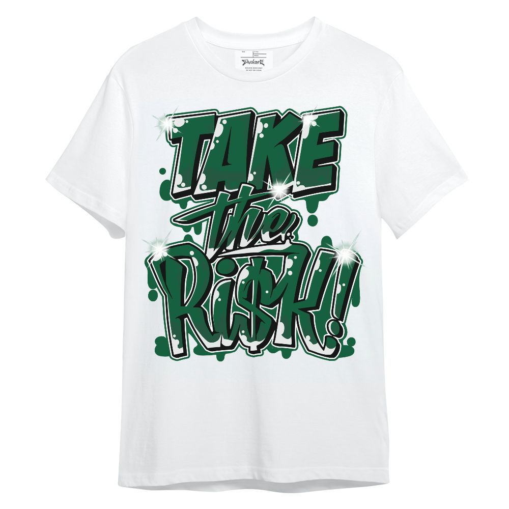 Shirt To Match High Gorge Green 1s - Take Risks Unisex Shirt