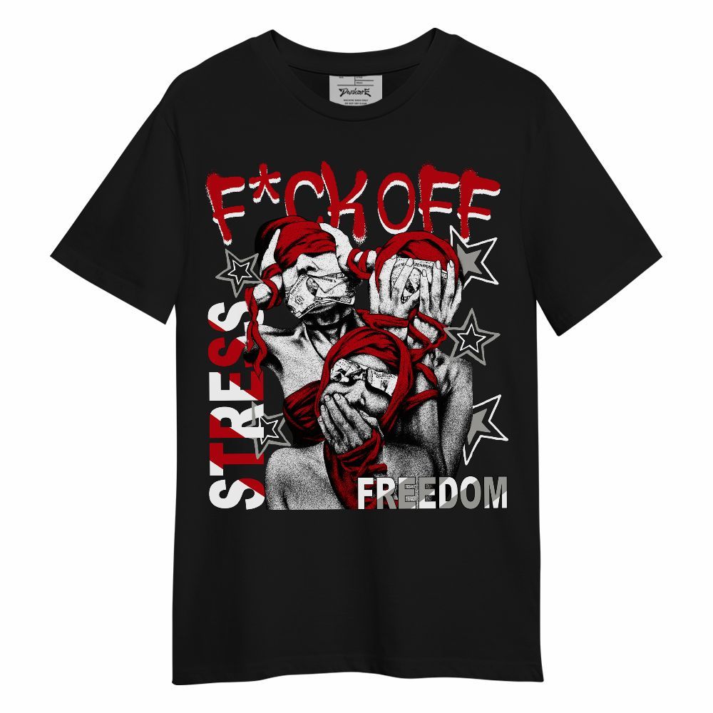Shirt To Match Air Griffey Max Gray Reds 1s - Fck Off Stress Freedom Unisex Shirt