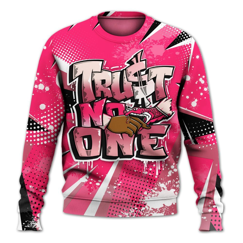 Sweatshirt To Match A'One Hyper Pink Shirt, Poly Trust No One Dripping All Over Print