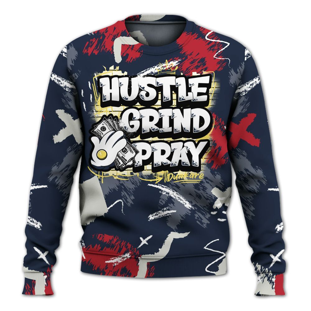 Sweatshirt To Match Dunk Low COJP What The 2024 - Hustle Grind Pray Retro All Over Print