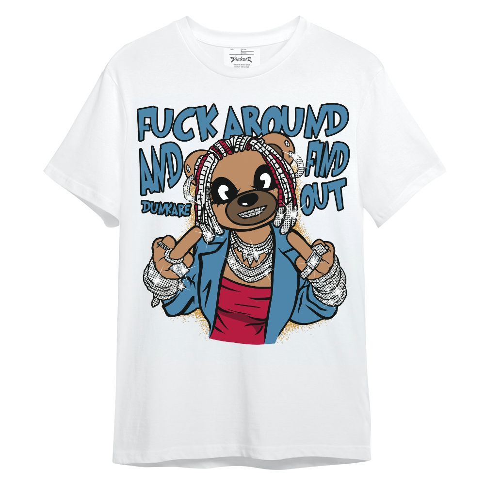 Shirt To Match GS Messy Room 4s - F#ck Around Bear Bear Unisex Shirt