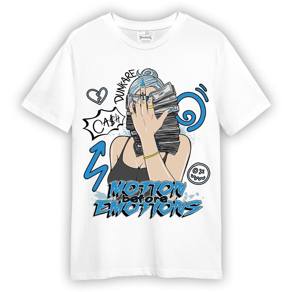 Shirt To Match Powder Blue 9s T-- Motions Before Emotions Unique T-Shirt Unisex