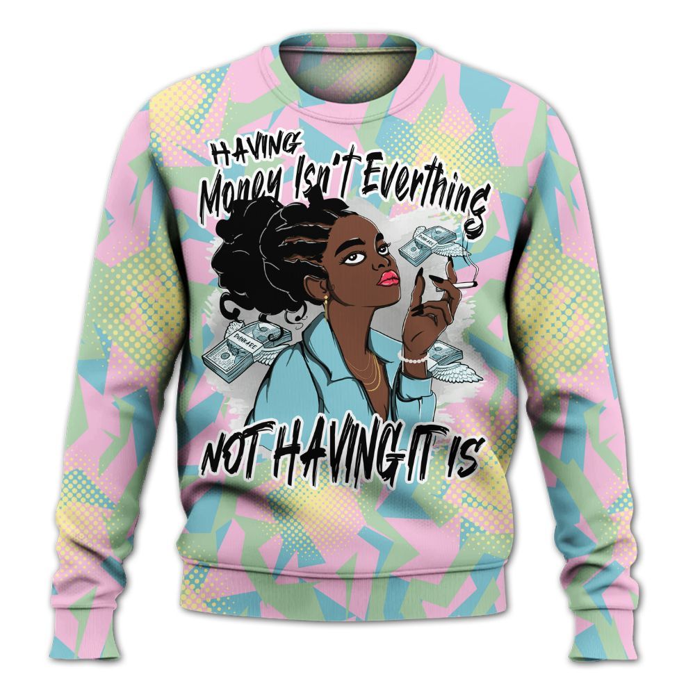 Sweatshirt To Match SB Dunk Low Visty - Having Money Isn't Everthing Retro All Over Print