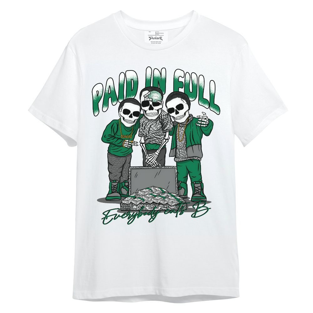 Shirt To Match Pine Green 3s - Everybody Paid In Full Unisex Shirt
