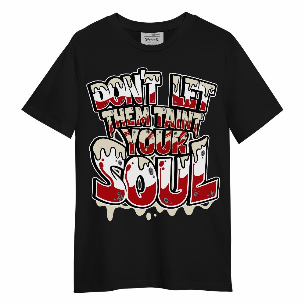 Shirt To Match Cement Grey 3s - Never Taint Your Soul Shirt Unisex Oufit Unisex Shirt