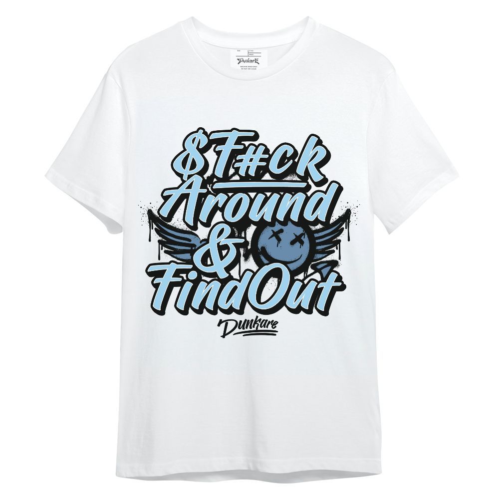 Shirt To Match Legend Blue 11s - Fck Around Find Out Unisex Shirt