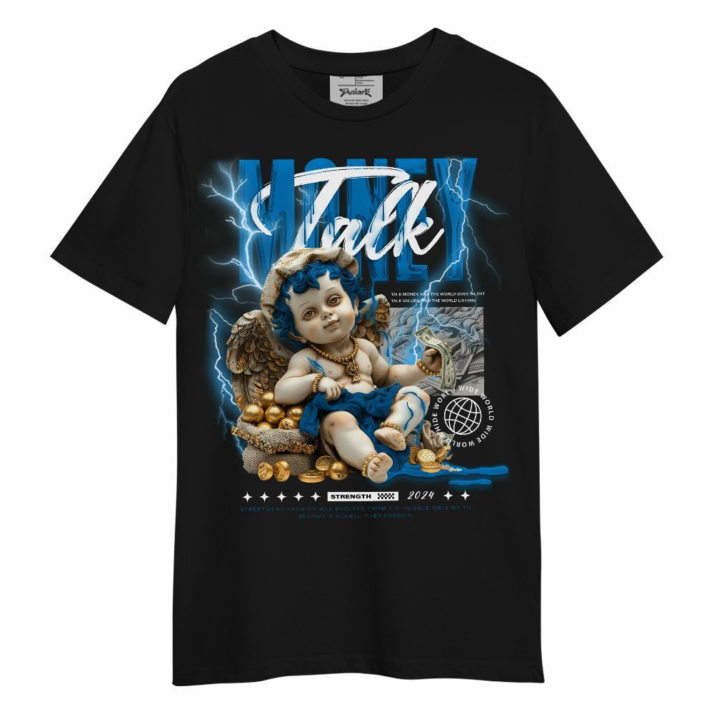 Shirt To Match Industrial Blue 4s - Money Talk Angel Military Blue 4s Unisex Shirt