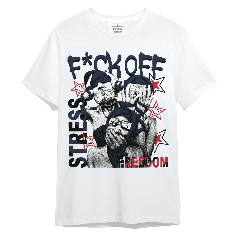 Shirt To Match Dunk Low COJP What The 2024 - Fck Off Stress Freedom Unisex Shirt