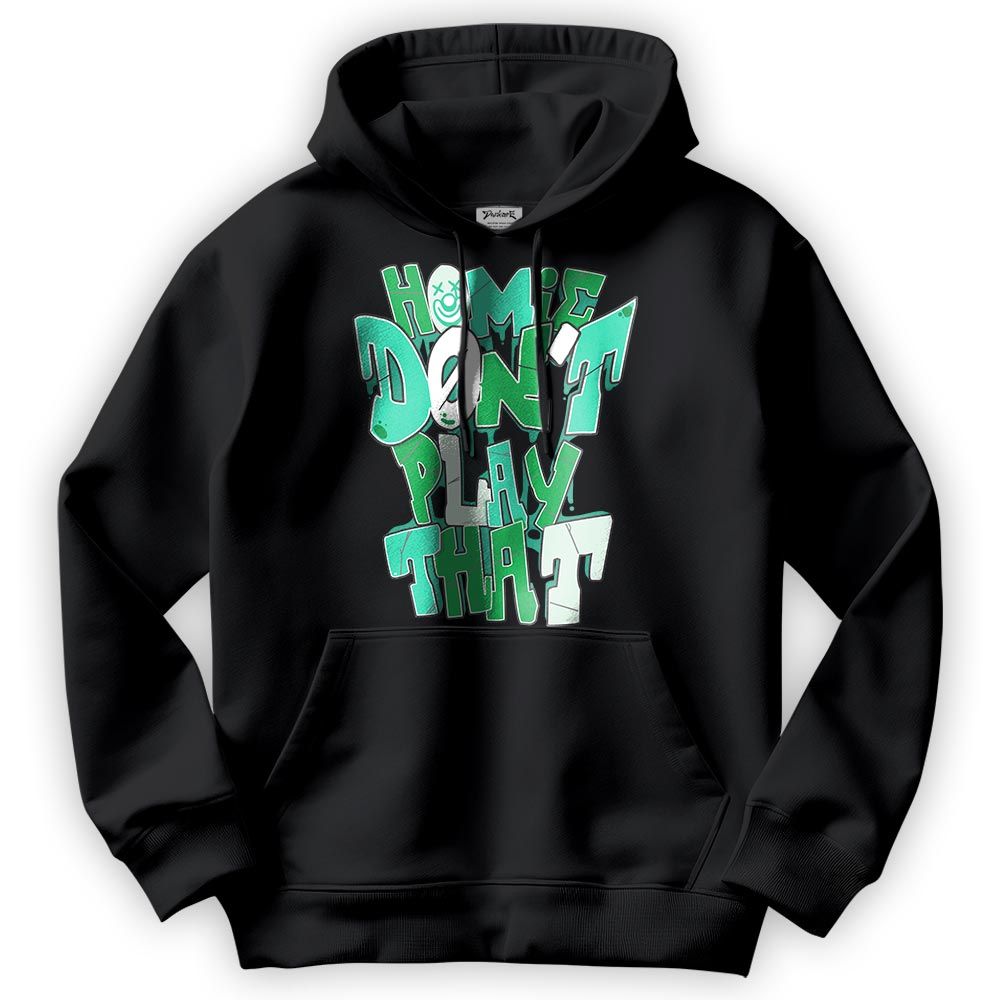 Sweatshirt To Match Black Green Glow 3s Hoodie - Don't Play That Graphic Hoodie Unisex