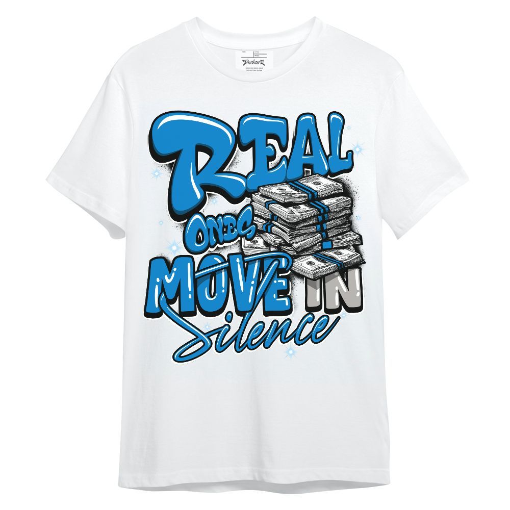 Shirt To Match Industrial Blue 4s - Real Ones Move In Streetwear Unisex Shirt