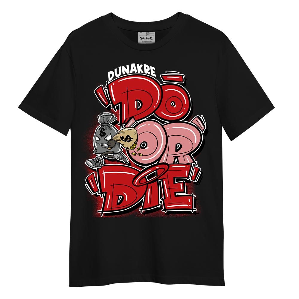 Shirt To Match Bred Reimagined 4s T-- Do Or Die T-Shirt 0205 NMP