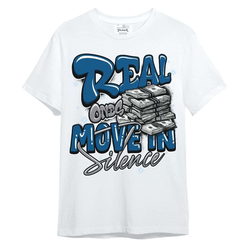 Shirt To Match High OG True Blue 1s - Real Ones Move In Streetwear Unisex Shirt