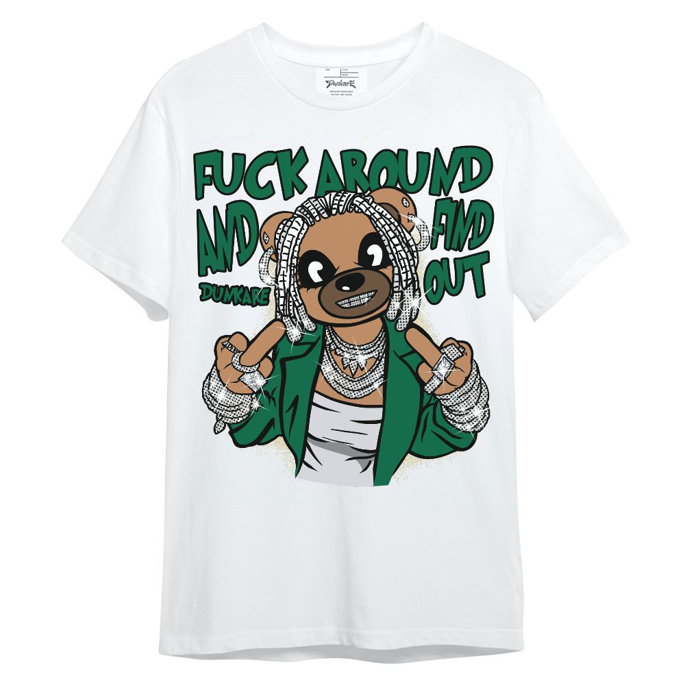 Shirt To Match Pine Green 4s - F#ck Around Bear Bear Unisex Shirt