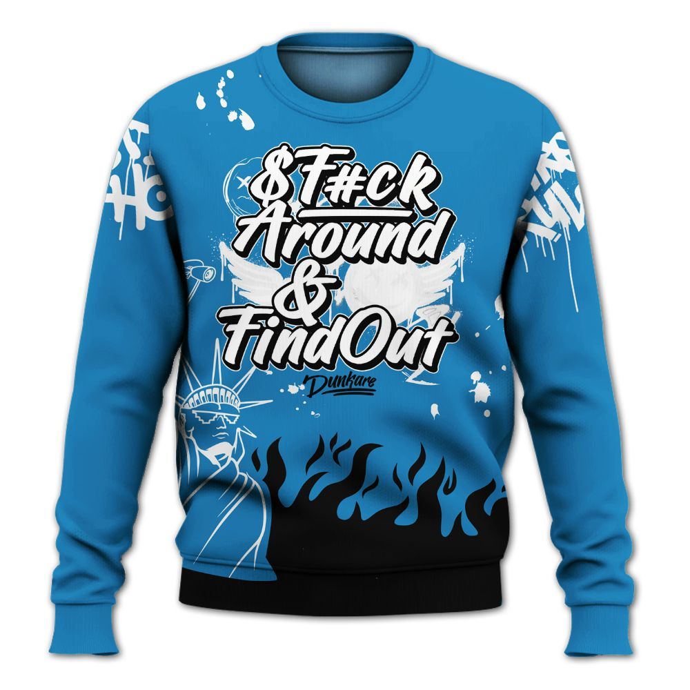 Sweatshirt To Match Retro University Blue 9s - Graphic Fck Around Find Out All Over Print