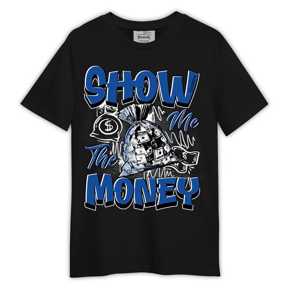 Shirt To Match Low Space Royal 11s - Graphic Show Me The Money Shirt Outfit