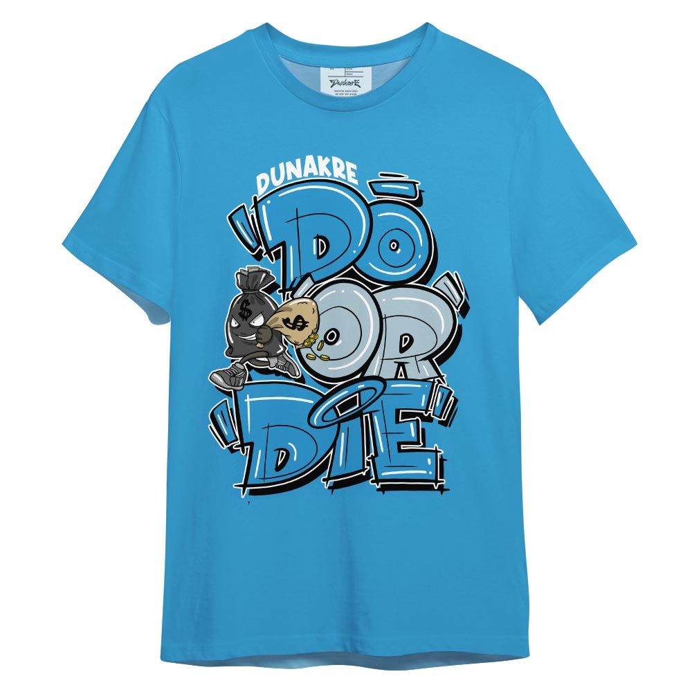 Shirt To Match Powder Blue 9s T-- Do Or Die Color T-Shirt Unisex 1105 NMP