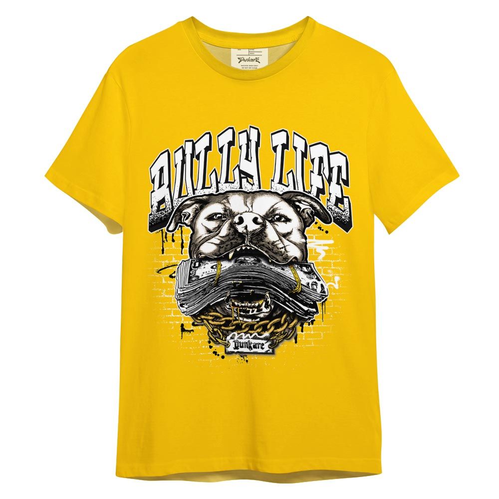 Dunkare Shirt Dog Bully Life, Vivid Sulfur 4s T-Shirt, To Match Sneaker Vivid Sulfur 4s Graphic Tee HDT