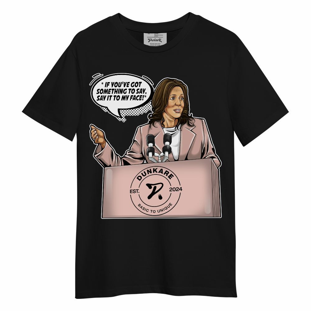 Shirt To Match Low Legend Pink 11s - 'Say It To My Face' Unisex Shirt