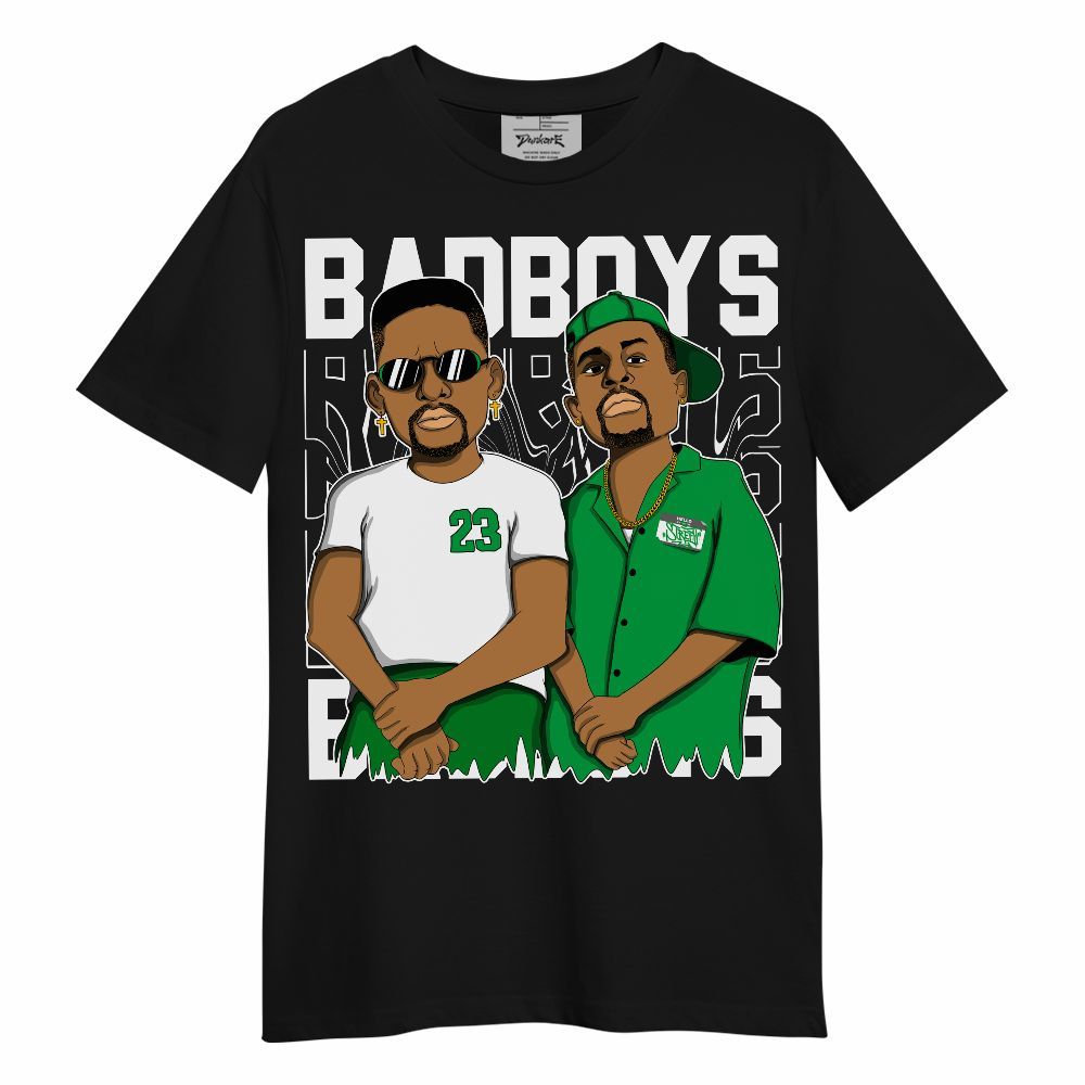 Shirt To Match Low Lucky Green 1s - Bad Boys Funny Graphic Unisex Shirt