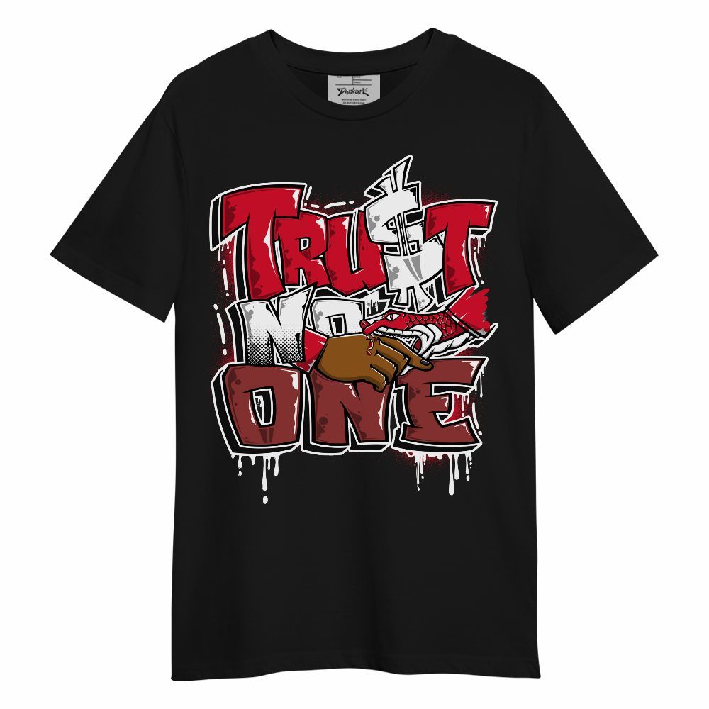 Shirt To Match Air Max Sunder Gore Tex Fire Red - Trust No One Drip Streetwear Unisex Shirt