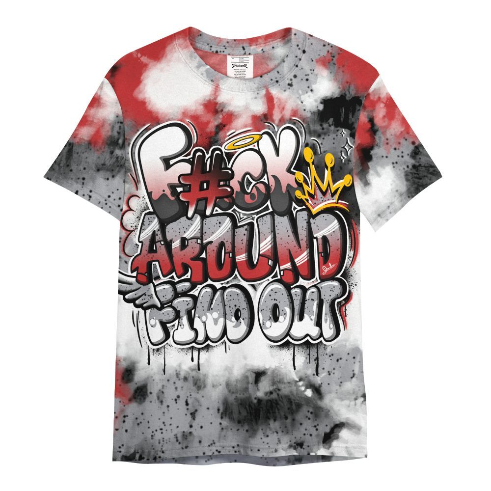 Shirt To Match White Cement 4s - Tie Dye FK Around Find Out All Over Print