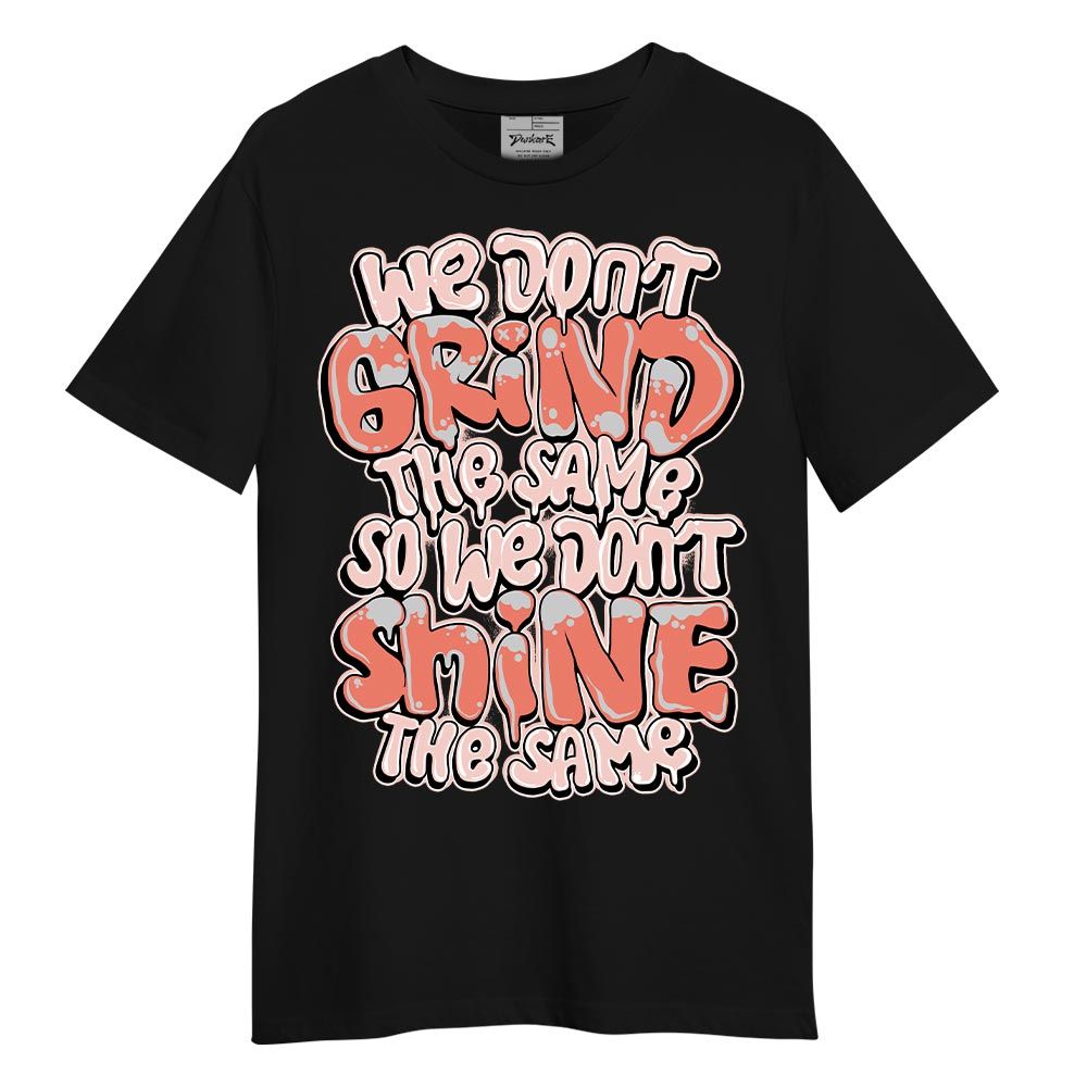 Shirt To Match Legend Pink 11s T-- Grind Shining Graphic T-Shirt Unisex