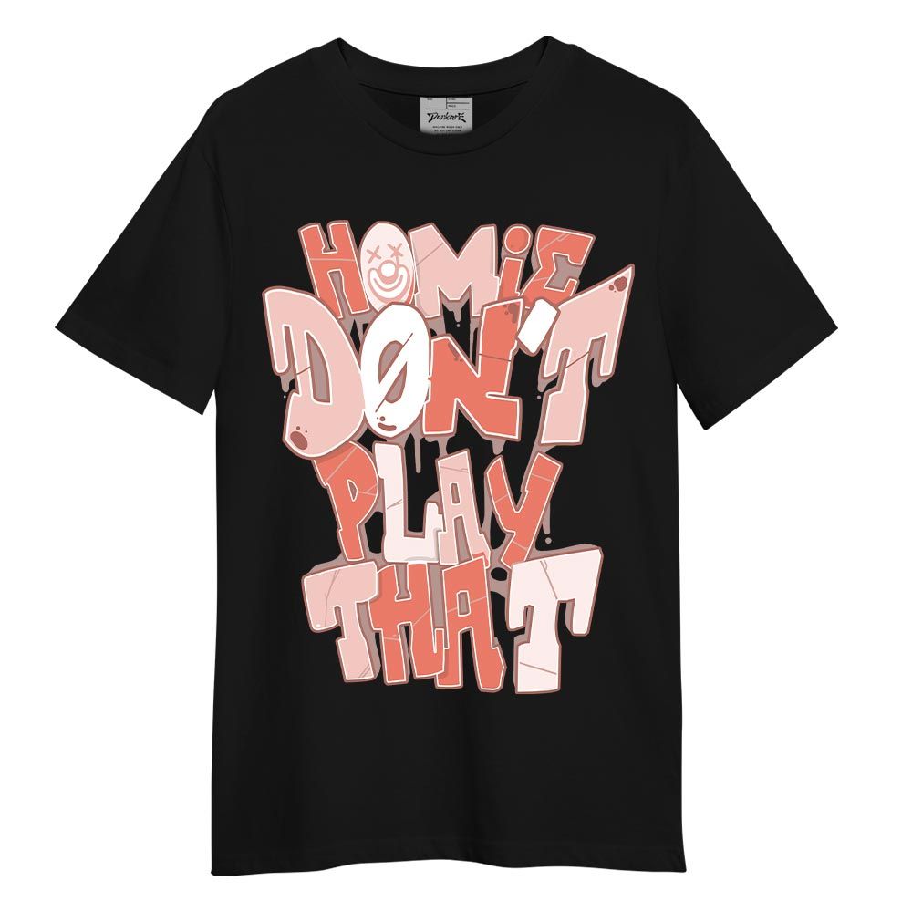 Shirt To Match Legend Pink 11s T-- Don't Play That Graphic T-Shirt Unisex