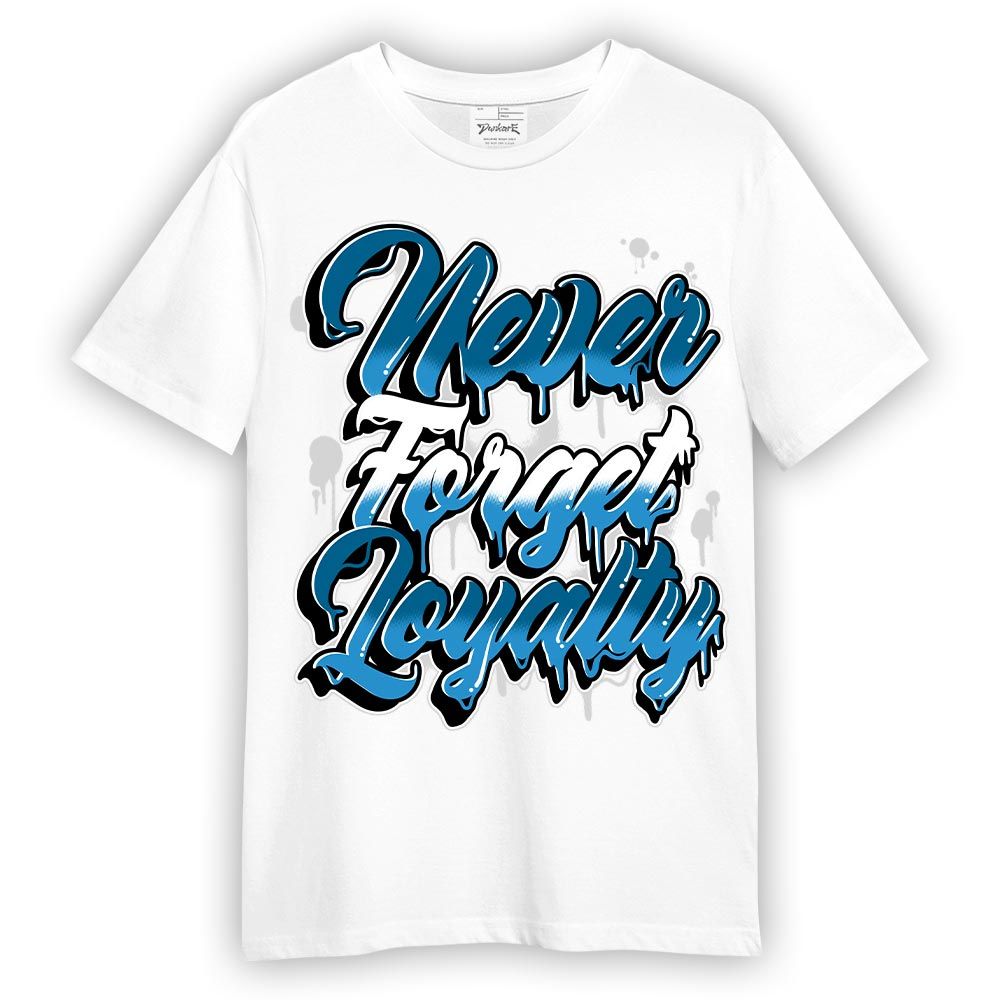 Shirt To Match Powder Blue 9s - Never Forget Loyalties Graphic Shirt Unisex