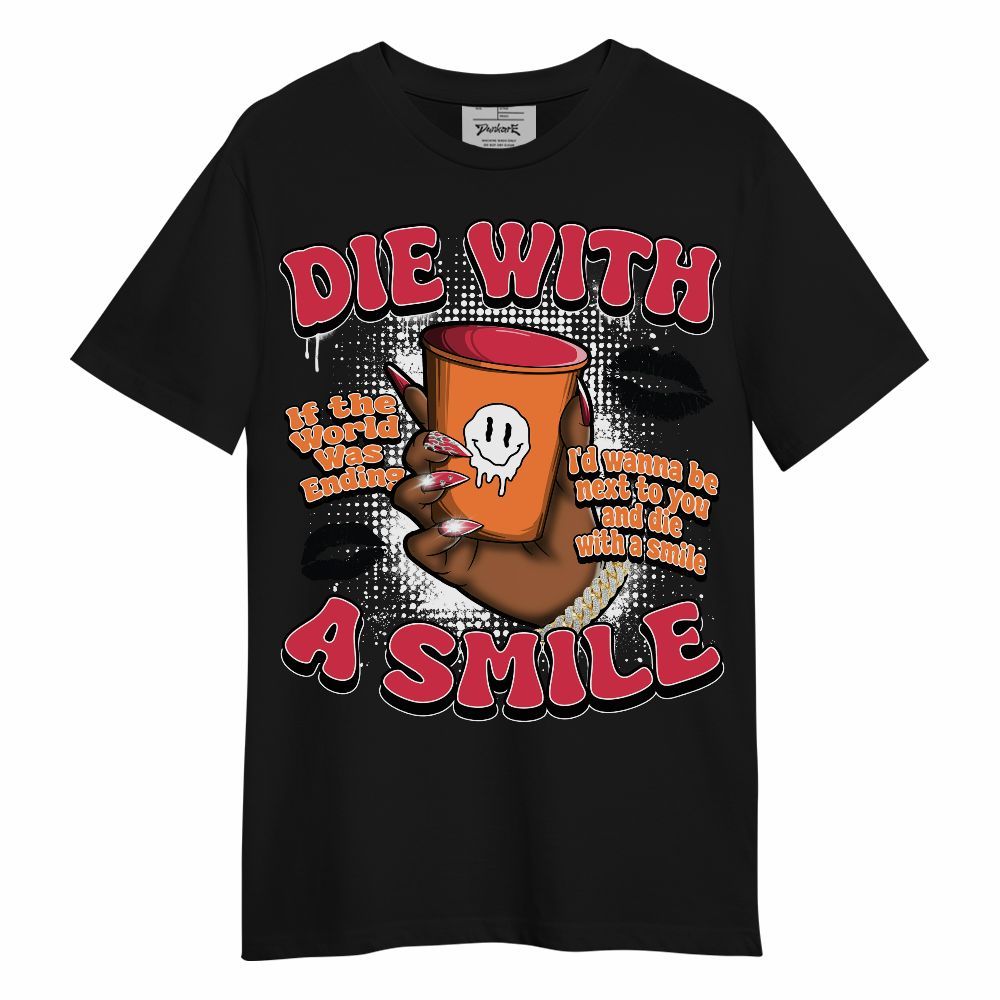 Shirt To Match Air Max Portal Bright Ceramic - Die With A Smile Graphic Unisex Shirt