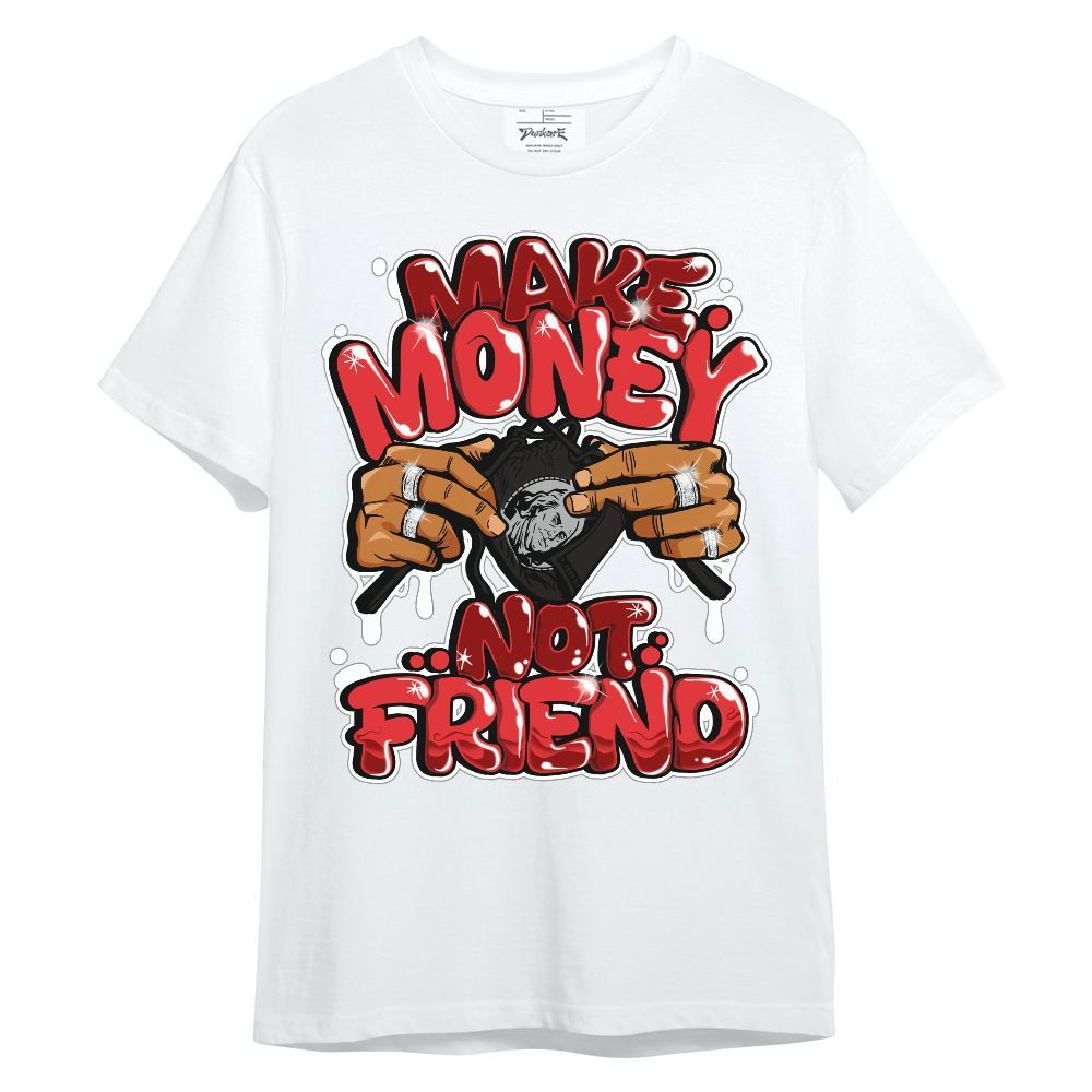 Shirt To Match Chile Red 9s - Make Money Not Friend Graphic Unisex Shirt