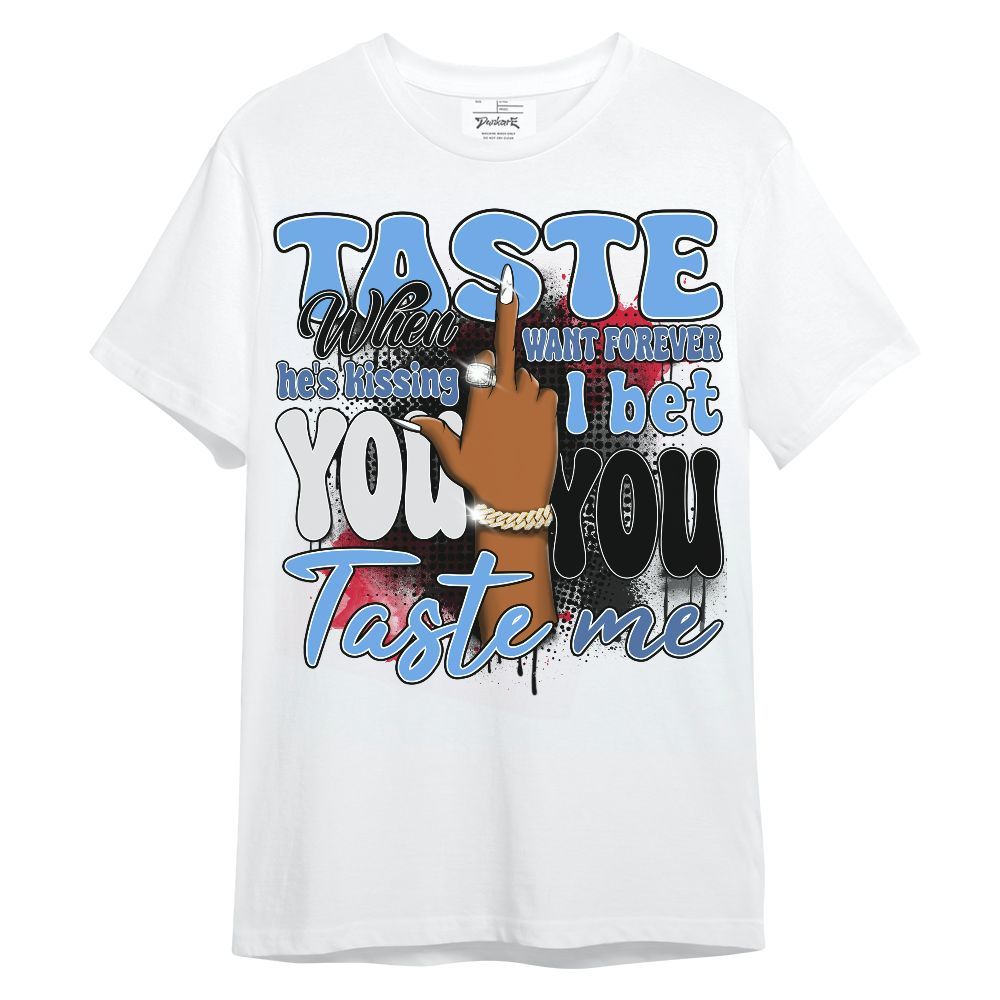 Shirt To Match University Blue 6s - Taste Me Retro Unisex Shirt