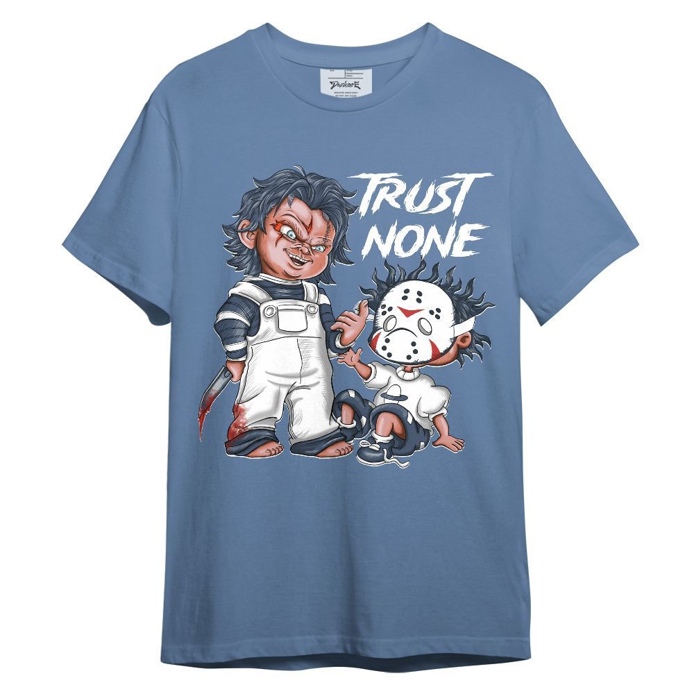 Shirt To Match Low Diffused Blue 11s - Trust No One Scary Unisex Shirt