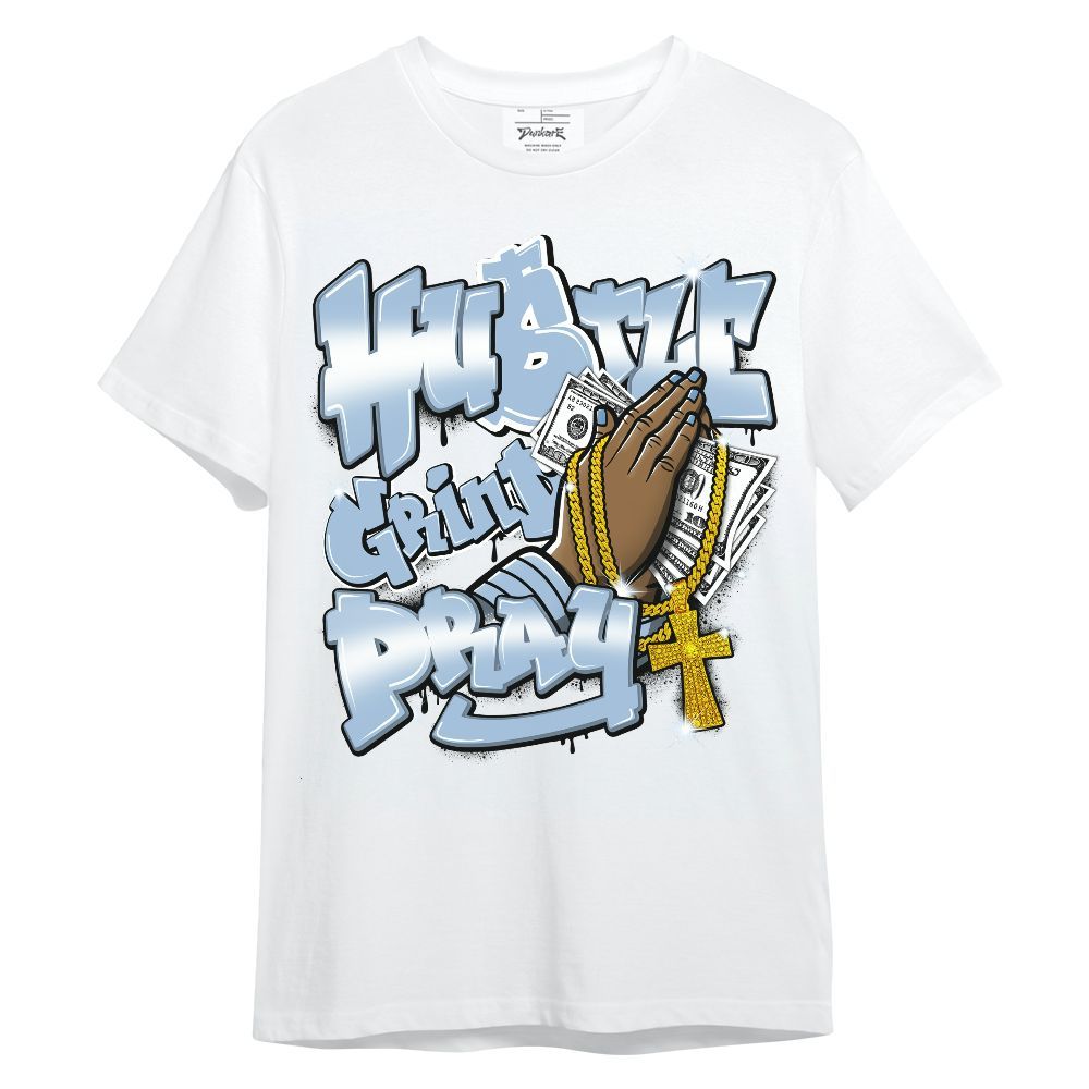 Shirt To Match High University Blue 1s - Hustle, Money Pray Streetwear Unisex Shirt