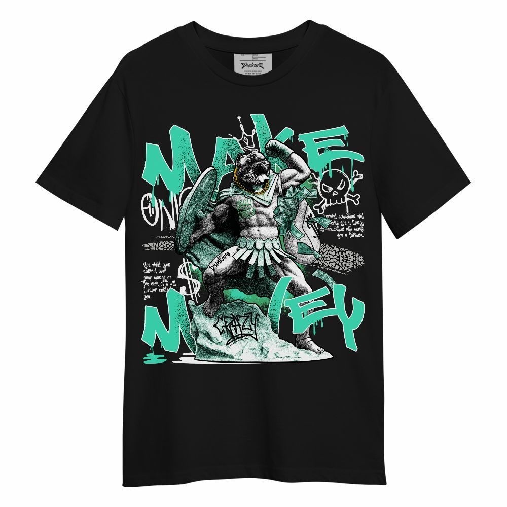 Shirt To Match Black Green Glow 3s - Make Money Graphic Green Glow 3s Outfit Unisex Shirt