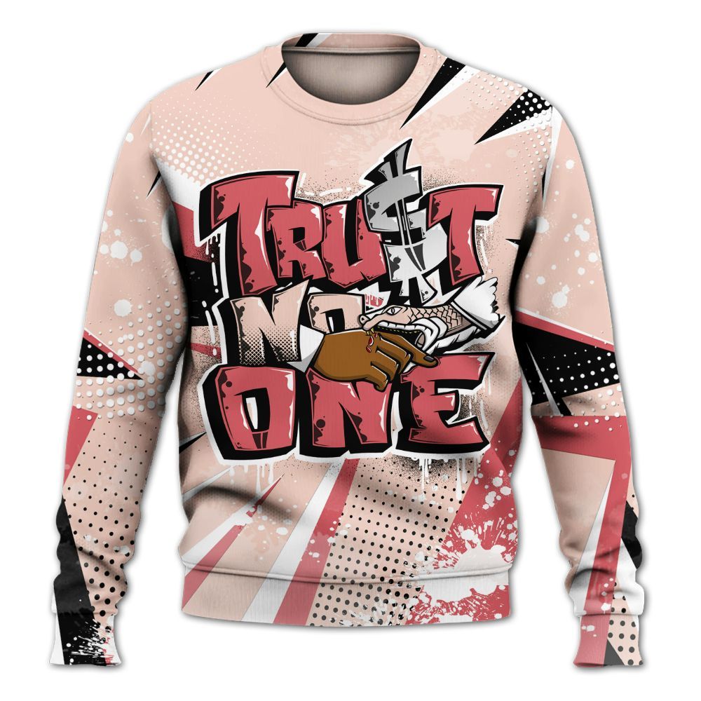 Sweatshirt To Match Washed Coral 2s Shirt, Poly Trust No One Dripping All Over Print