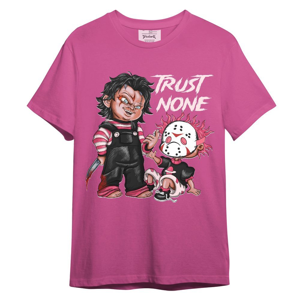 Shirt To Match A'One Hyper Pink - Trust No One Scary Unisex Shirt