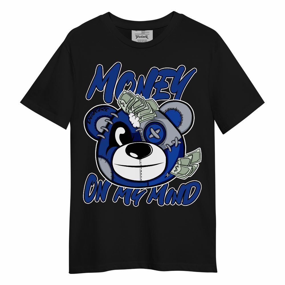 Shirt To Match Air Foamposite One Royal - Money On My Mind Bear Shirt Unisex Oufit Unisex Shirt