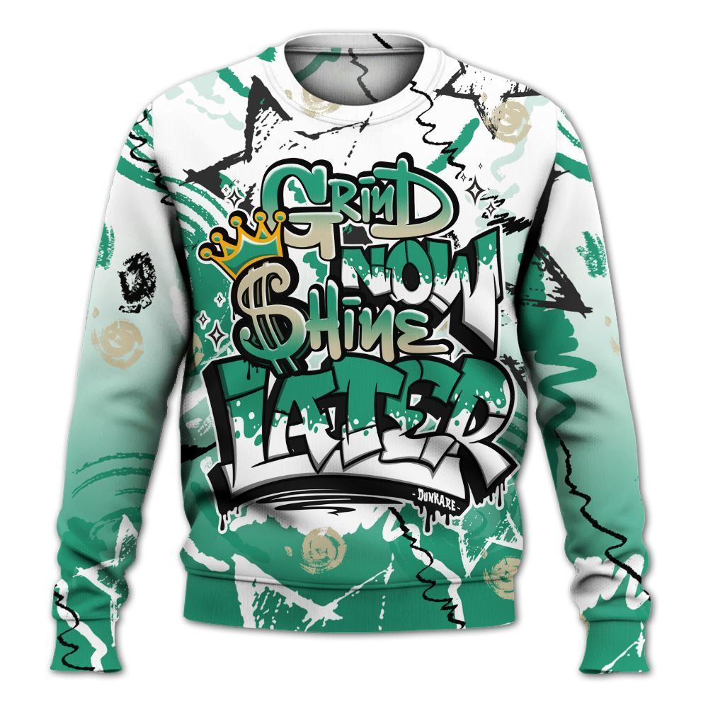Sweatshirt To Match Pine Green 4s - Grind Shine Later Drip All Over Print