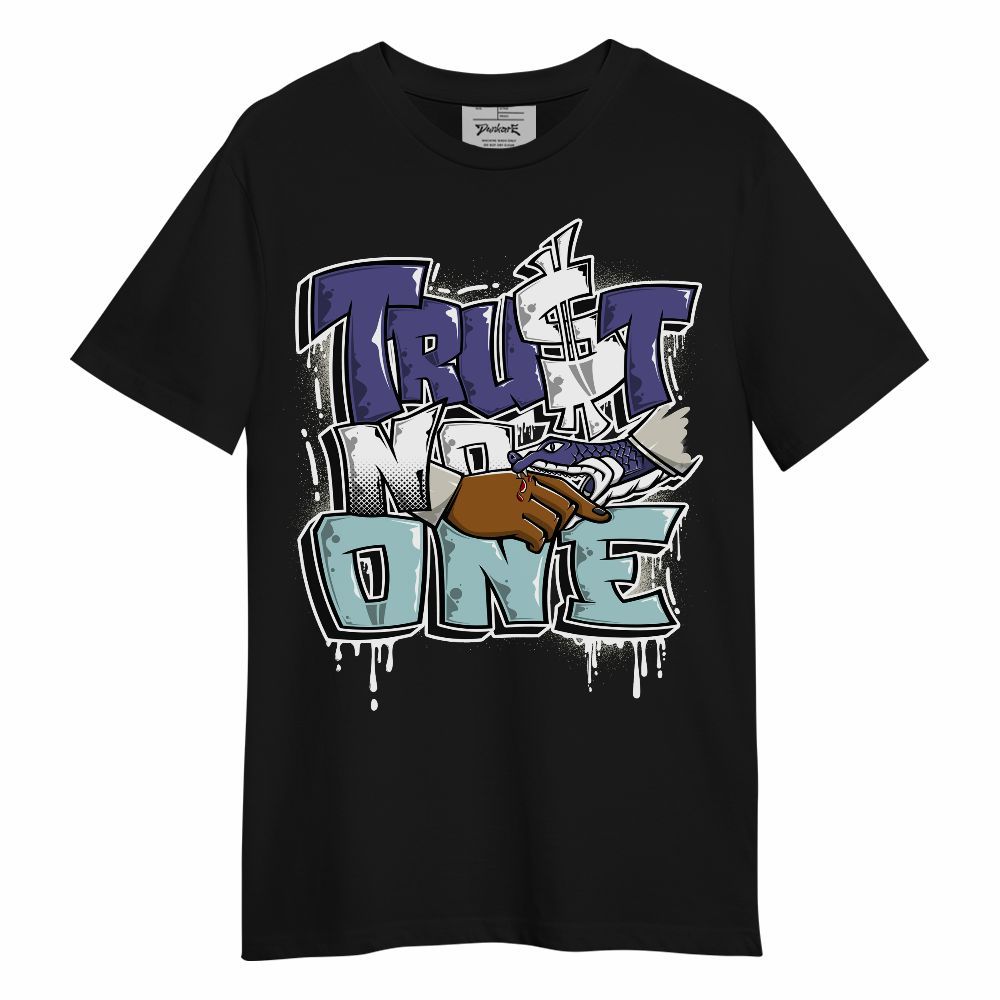 Shirt To Match Air Ship PE Hornets - Trust No One Drip Streetwear Unisex Shirt