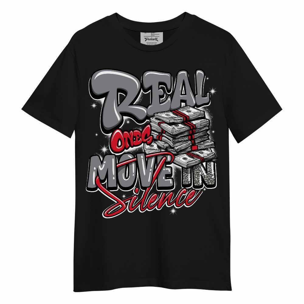 Shirt To Match Black Cement 3s - Real Ones Move In Streetwear Unisex Shirt